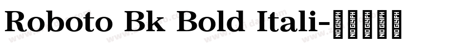 Roboto Bk Bold Itali字体转换